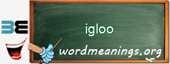 WordMeaning blackboard for igloo